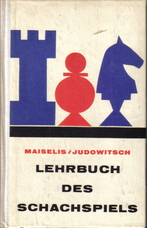 Maiselis,I.L.+M.M.Judowitsch  Lehrbuch des Schachspiels 