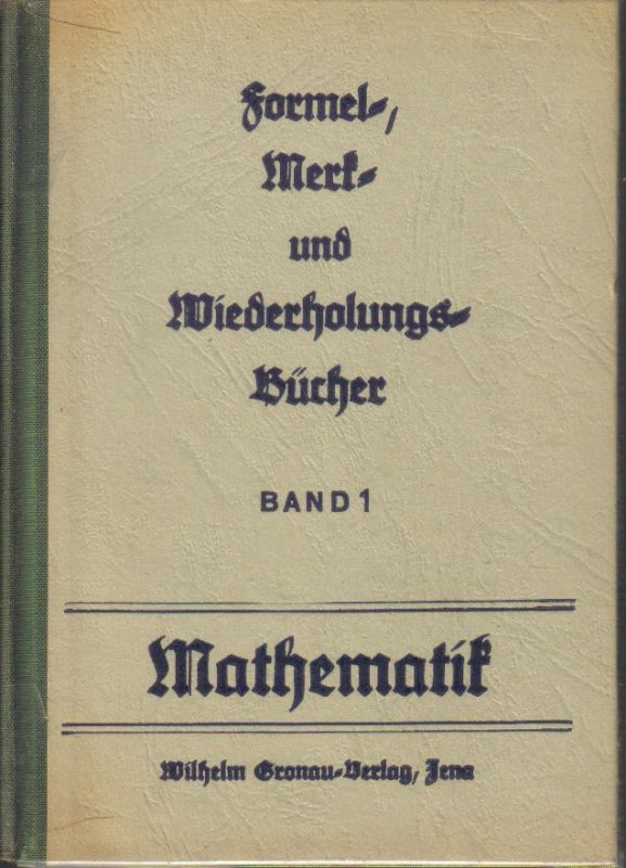 Weide,Wilhelm  Formel-,Merk-und Wiederholungsbücher.Band 1:Mathematik unter 