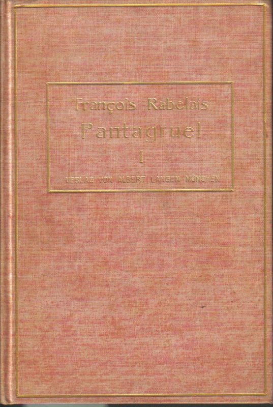 Rabelais,Rancois  Des Francois Raelais Pantagruel.1.bis 4.Buch 