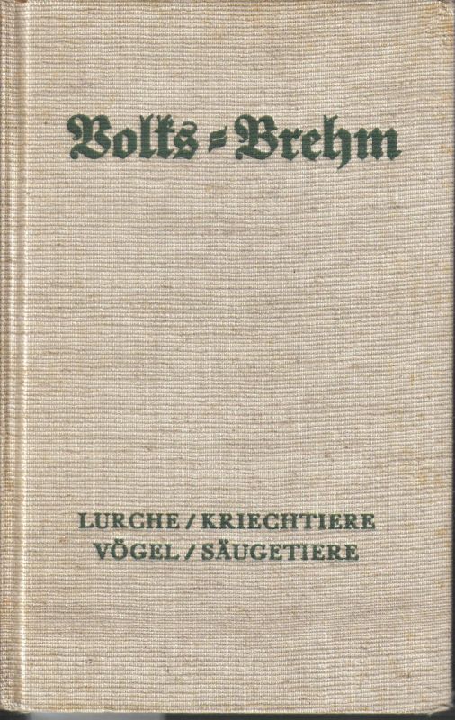 Brehms Tierleben  Volks-Brehm.2.Band:Lurche/Kriechtiere/Vögel/Säugetiere 