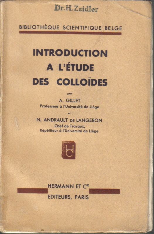 Gillet,A.+N.Andrault de Langeron  Introduction a L'Etude des Colloides 