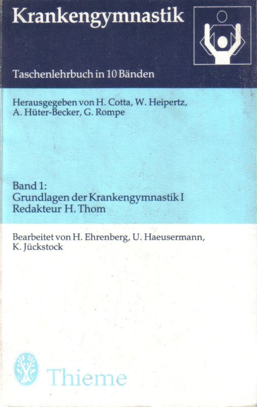 Cotta,H.+W.Heipertz+weitere  Krankengymnastik Band 1: Grundlagen der Krankengymnastik I 