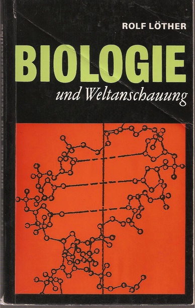 Löther,Rolf  Biologie und Weltanschauung 