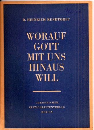 Rendtorff,D.Heinrich  Worauf Gott mit uns hinauswill 