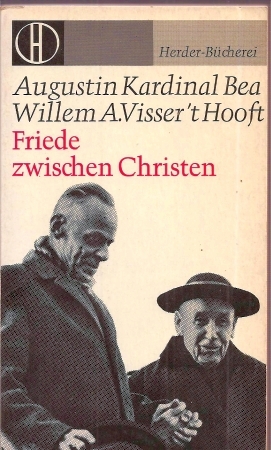 Bea,Kardinal Agustin+Willem A.Visser t Hooft  Friede zwischen Christen 