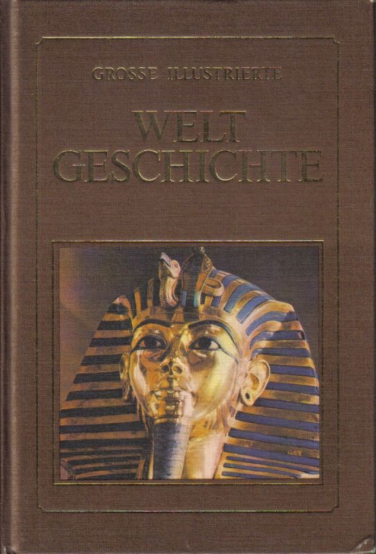 Grosse Illustrierte Weltgeschichte  I.Band:Das Alte Ägypten und seine Nachbarvölker 