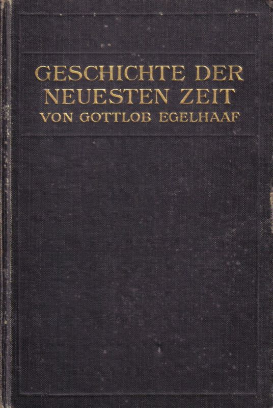 Egelhaaf,Gottlob  Geschichte der neuesten Zeit vom Frankfurter Frieden bis zur Gegenwart 