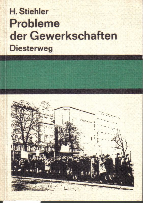 Stiehler,Heinrich  Probleme der Gewerkschaften 