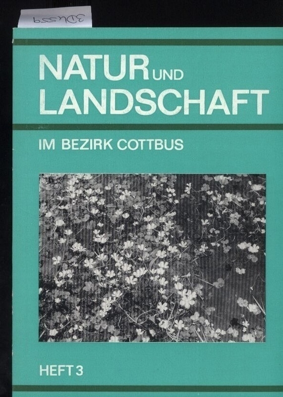 Natur und Landschaft im Bezirk Cottbus  Heft 3. 1981 