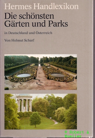 Scharf,Helmut  Die schönsten Gärten und Parks in Deutschland und Österreich 
