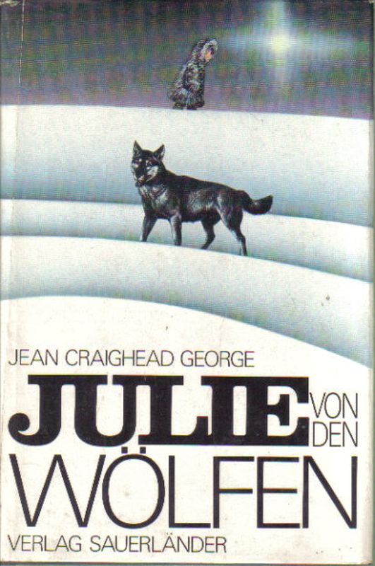 George,Jean Craighead  Julie von den Wölfen(Geschichte eines Eskimomädchens) 