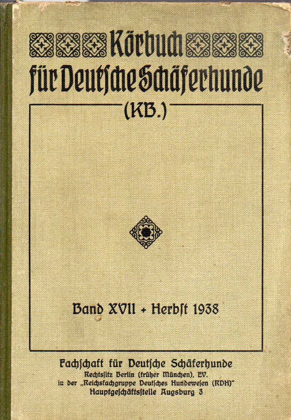 Fachschaft für deutsche Schäferhunde  Körbuch für Deutsche Schäferhunde Band XVII Ankörung Herbst 1938 