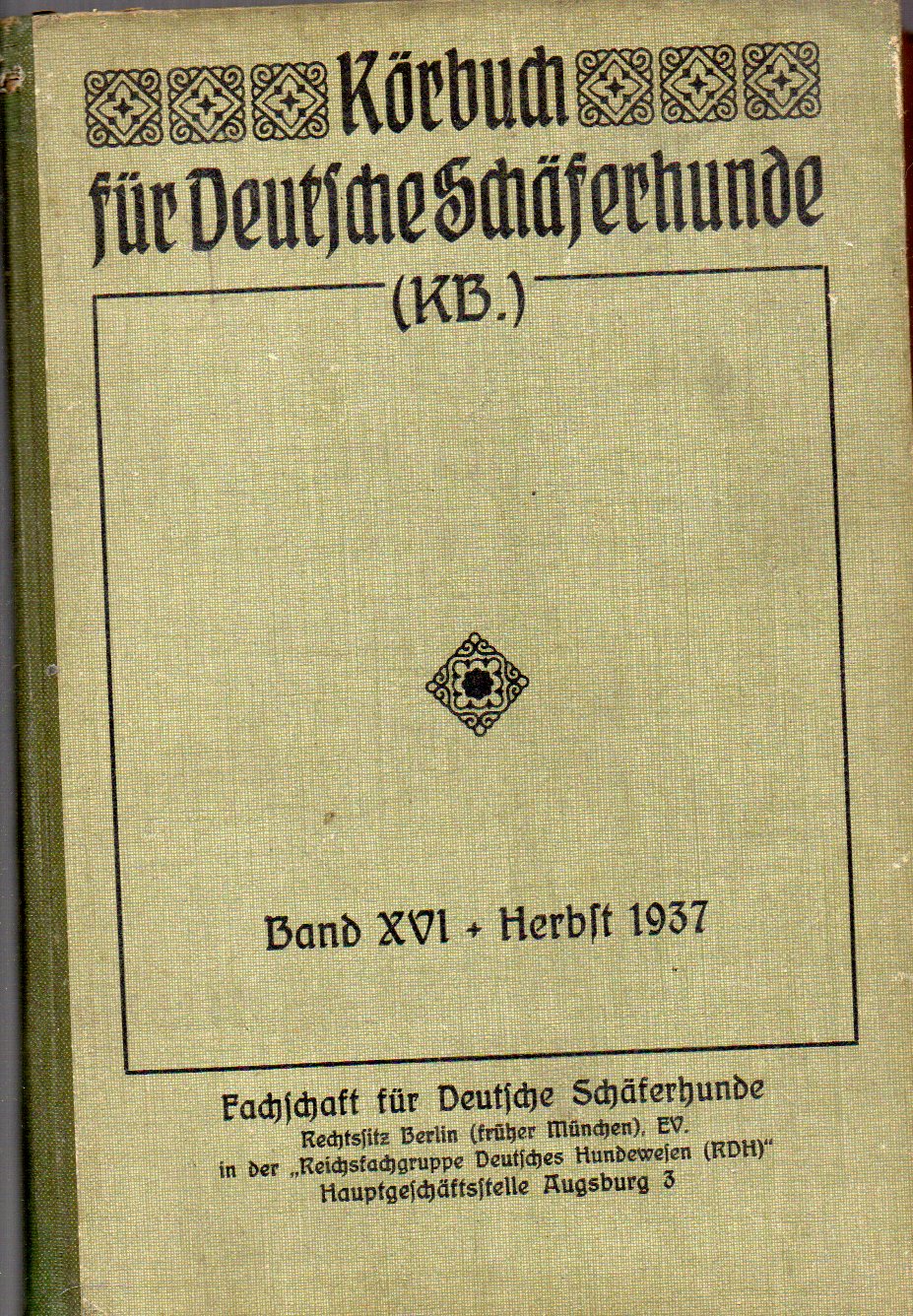 Fachschaft für deutsche Schäferhunde  Körbuch für Deutsche Schäferhunde Band XVI Ankörung Herbst 1937 