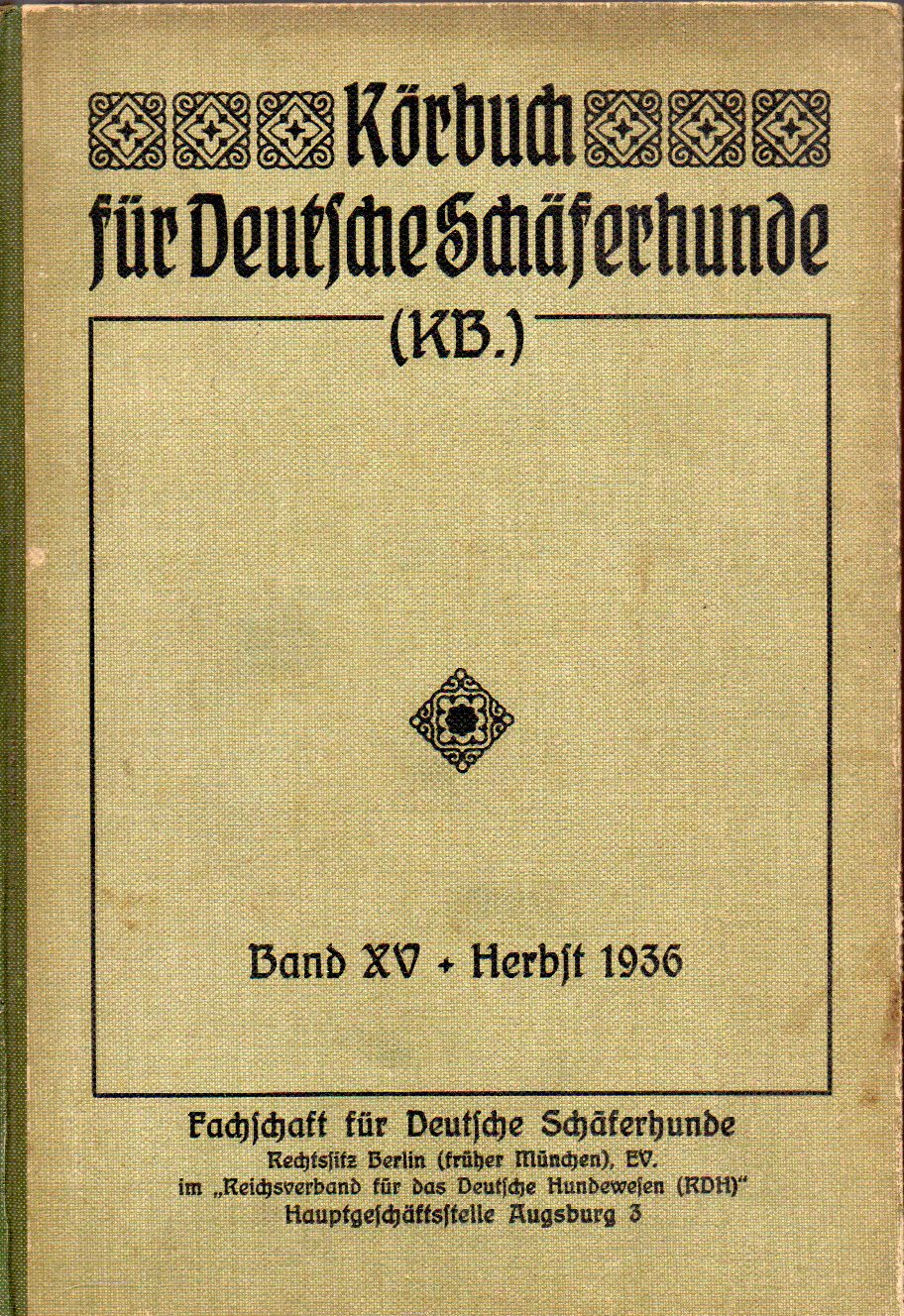 Fachschaft für deutsche Schäferhunde  Körbuch für Deutsche Schäferhunde Band XV Ankörung Herbst 1936 