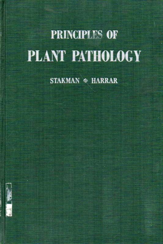 Stakman,E.C. and J.George Harrar  Principles of Plant Pathology 