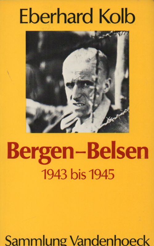 Kolb,Eberhard  Bergen - Belsen 1943 bis 1945 