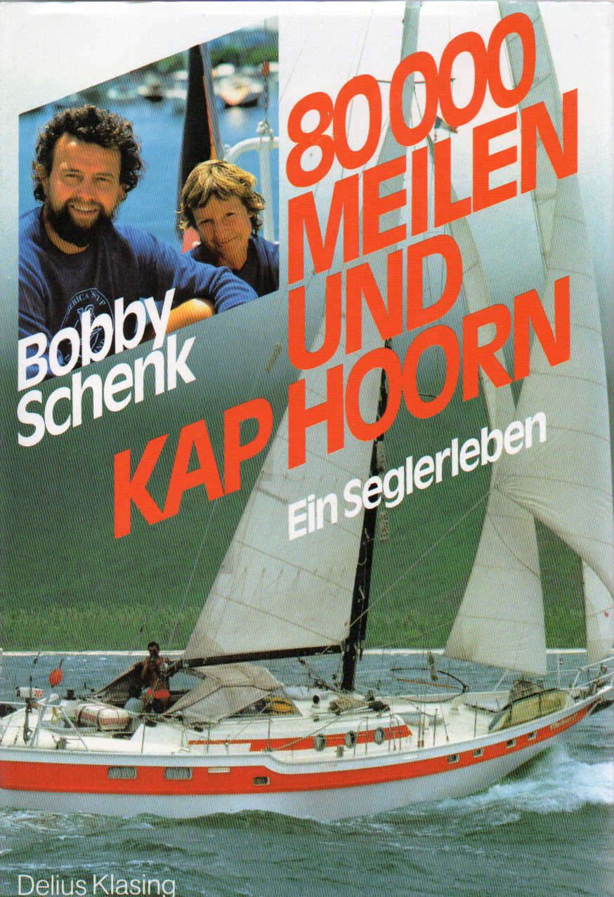 Schenk,Bobby  80 000 Meilen und Kap Hoorn 