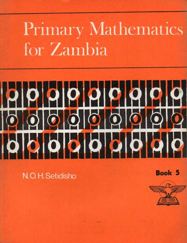 Setidisho,N.O.H.  Primary Mathematics of Zambia.Book 4 
