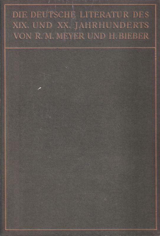 Meyer,Richard M.  Die deutsche Literatur des 19. und 20. Jahrhunderts 