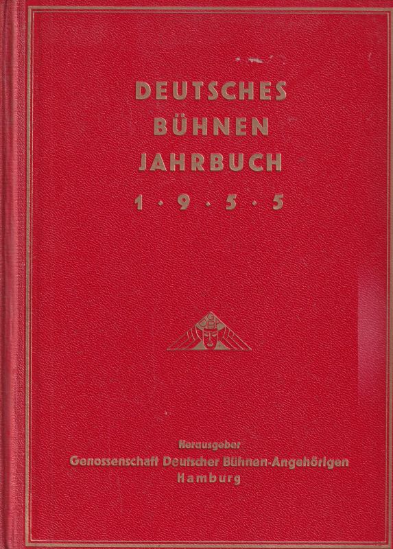 Genossenschaft Deutscher Bühnen-Angehörigen  Deutsches Bühnen Jahrbuch 63. Jahrgang 1955 