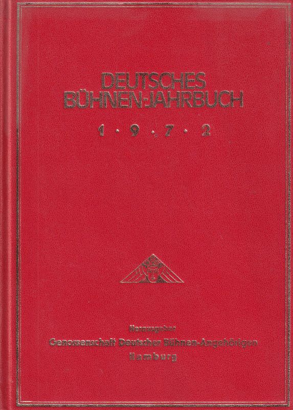 Genossenschaft Deutscher Bühnen-Angehörigen  Deutsches Bühnen-Jahrbuch 80. Jahrgang 1972 