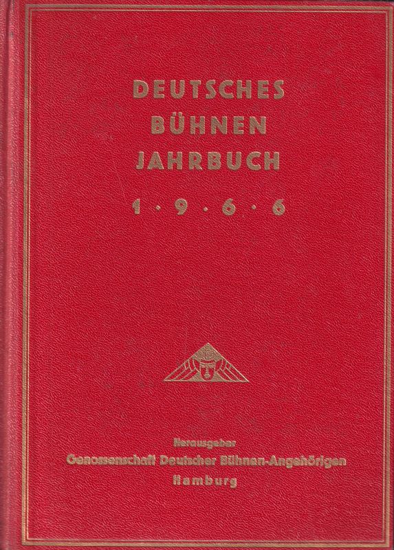 Genossenschaft Deutscher Bühnen-Angehörigen  Deutsches Bühnen-Jahrbuch 74. Jahrgang 1966 