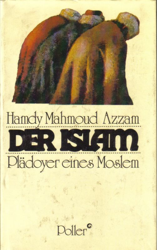 Azzam,Hamdy Mahmoud  Der Islam.Plädoyer eines Moslem 