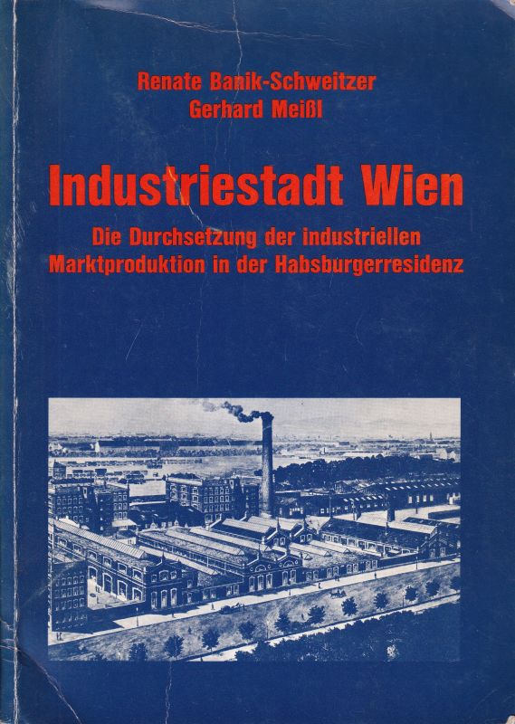 Banik-Schweitzer,Renate und Gerhard Meißl  Industriestadt Wien 