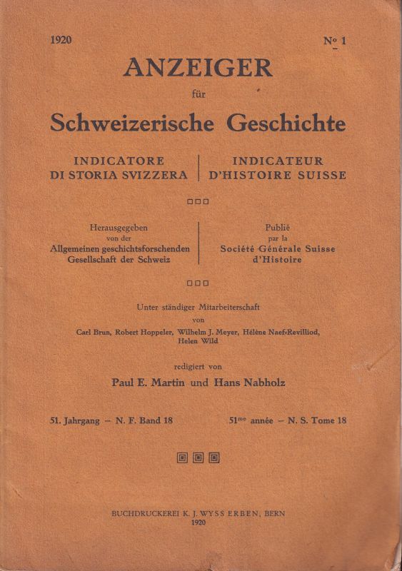 Societe Generale Suisse d'Histoire  Anzeiger für Schweizerische Geschichte 51.Jahrgang N.F. Band 18 