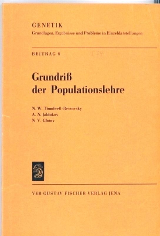 Timofeeff-Ressovsky,N.V. und A.V.Jablokov und and.  Grundriß der Populationslehre 