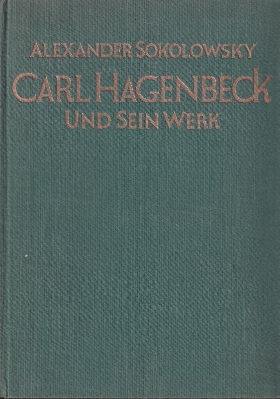 Sokolowsky,Alexander  Carl Hagenbeck und sein Werk 