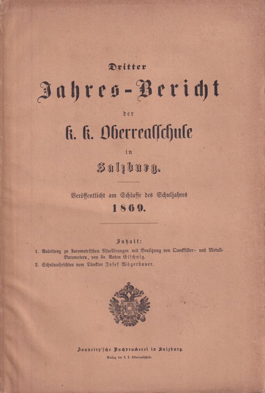 Oberrealschule Salzburg  Dritter Jahresbericht 1869 der k.k. Oberrealschule in Salzburg 