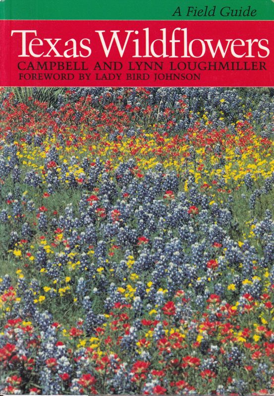 Loughmiller,Campbell and Lynn Loughmiller  Texas Wildflowers 
