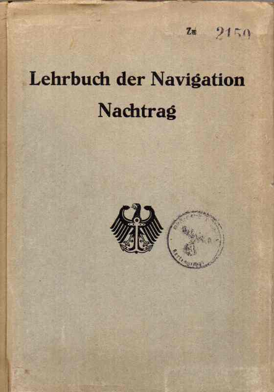 Reichswehrministerium Marineleitung  Nachtrag zum Lehrbuch der Navigation nebst Beiheft Praktische 