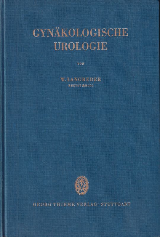 Langreder,W. und H.Schwalm  Gynäkologische Urologie 