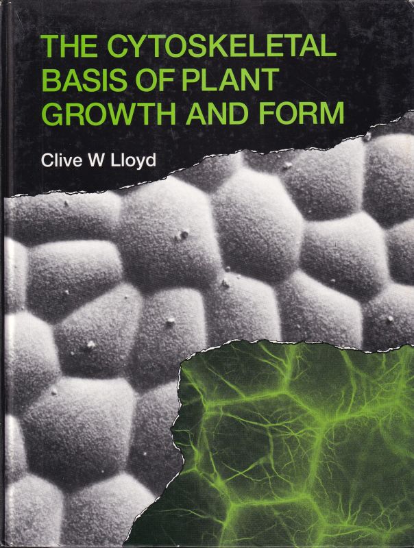 Lloyd,Clive W.  The cytosketletal basis of plant growth and form 