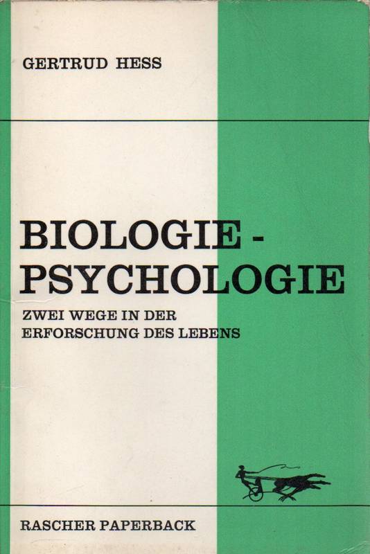 Hess,Gertrud  Biologie Psychologie.Zwei Wege in der Erforschung des Lebens 