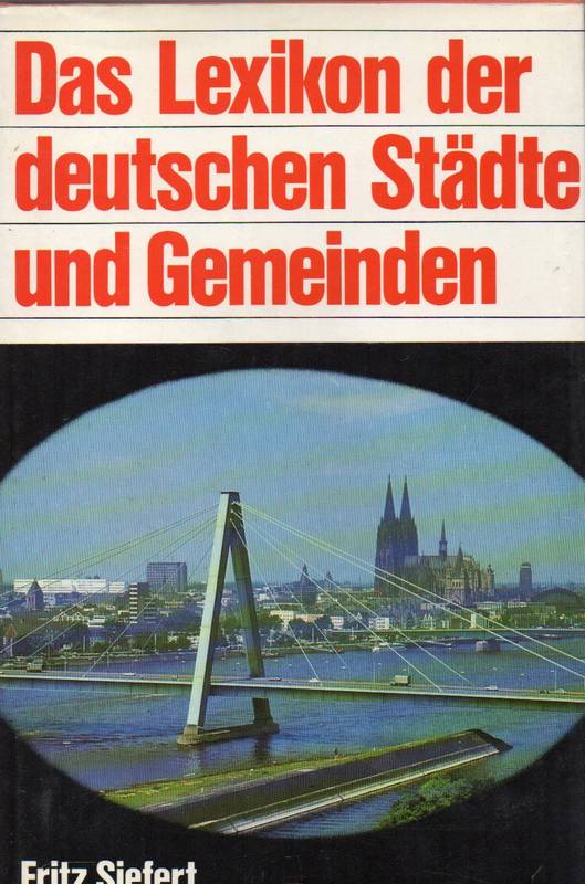 Siefert,Fritz(Hsg.)  Das deutsche Städtelexikon.1500 Städte und Gemeinden in der BRD 