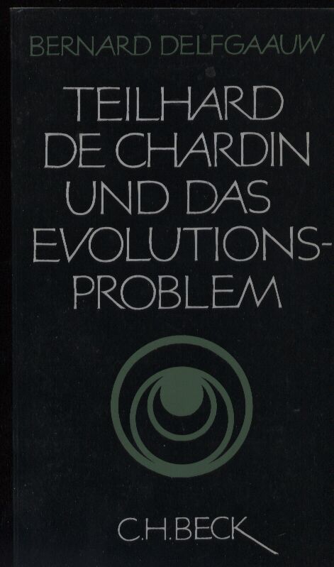Delfgaauw,Bernard  Teilhard de Chardin und das Evolutionsproblem 