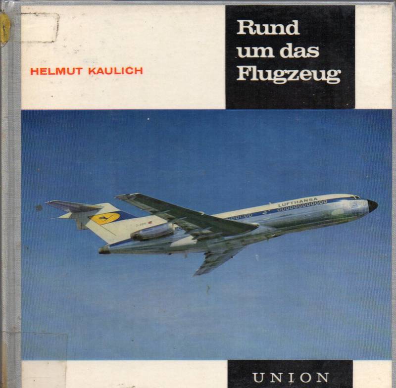 Kaulich,Helmut  Rund um das Flugzeug 