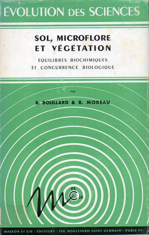 Boullard,B.+R.Moreau  Sol,Microflore et Vegetation.Equilibres Biochemiques et Concurrence 