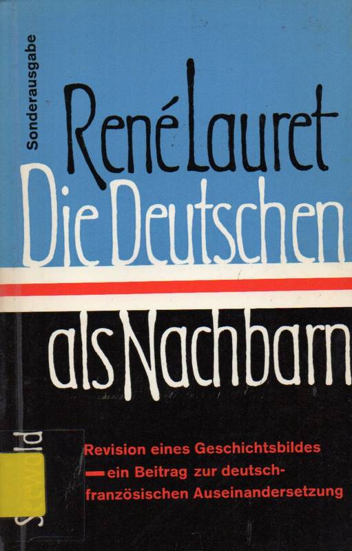 Lauret,René  Die Deutschen als Nachbarn.Revision eines Geschichtsbildes 