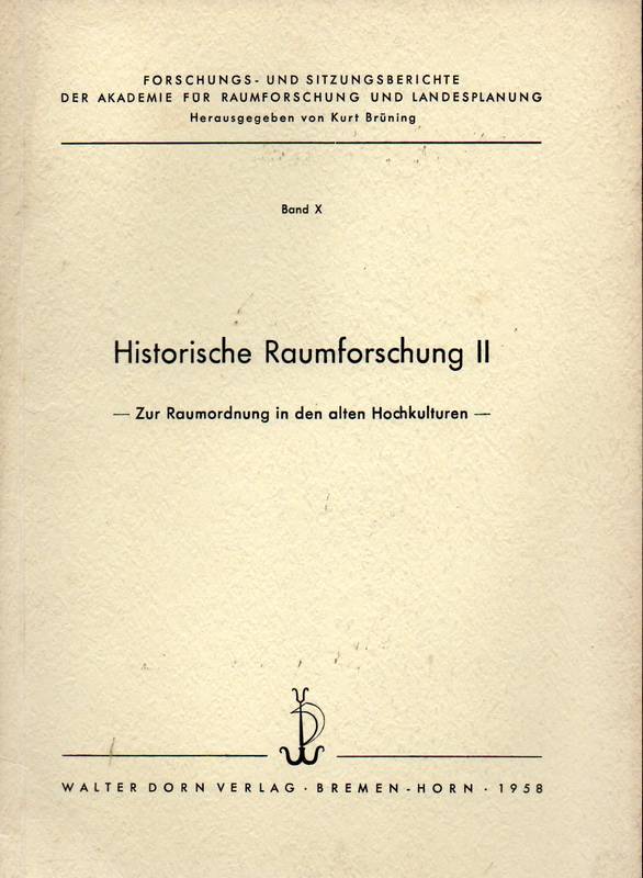 Franz,G.+H.Schmökel+E.Kirsten u.a.  Historische Raumforschung II-Zur Raumordnung in den alten 