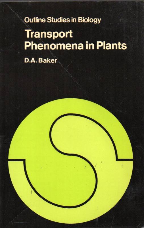 Baker,D.A.  Transport Phenomena in Plants 