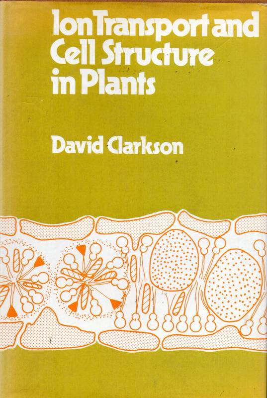 Clarkson,David  Ion Transport and Cell Structure in Plants 