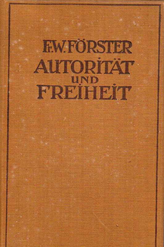Foerster,Fr.W.  Autorität und Freiheit 