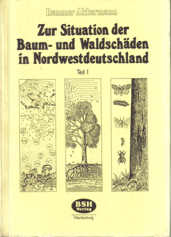 Akkermann,Remmer  Zur Situation der Baum-und Waldschäden in Nordwestdeutschland.I.Teil 