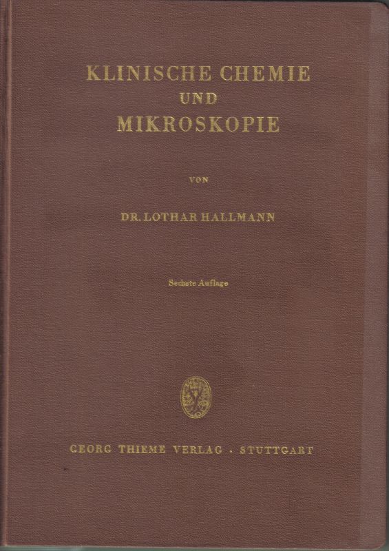 Hallmann,Lothar  Klinische Chemie und Mikroskopie.Ausgewählte 