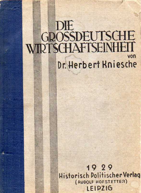 Kniesche,Herbert  Die Grossdeutsche Wirtschaftseinheit 