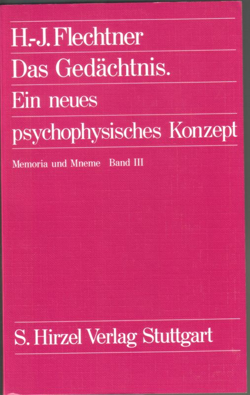 Flechtner,Hans-Joachim  Das Gedächtnis.Ein neues psychophysisches Konzept 